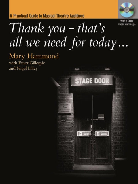 Book cover of: Thank You That's All We Need for Today… A Practical Guide to Music Theatre Auditions