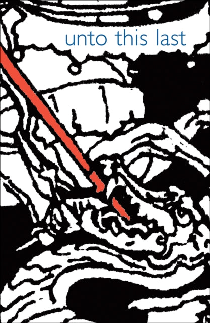 Book cover of: Unto This Last. By: John Ruskin