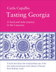 Tasting Georgia: A Food and Wine Journey in the Caucasus 9781843681953 CAPALBO