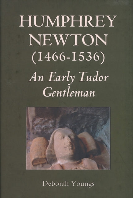 Book cover of: Humphrey Newton (1466-1536): an early Tudor Gentleman. By: Deborah Youngs