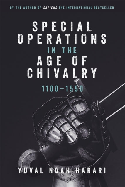 Book cover of: Special Operations in the Age of Chivalry, 1100-1550