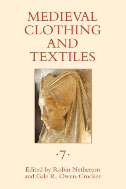 Book cover of: Medieval Clothing and Textiles 7. By: Robin Netherton