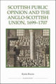 Book cover of: Scottish Public Opinion and the Anglo-Scottish Union, 1699-1707. By: Karin Bowie