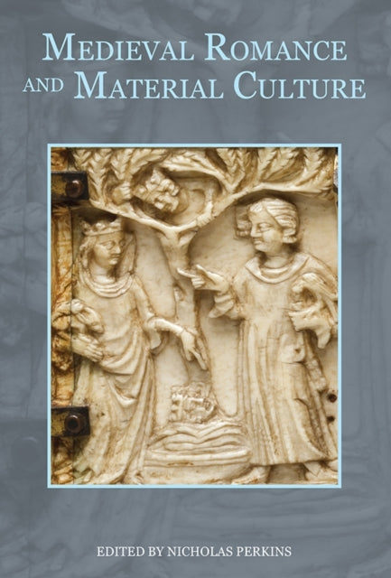 Book cover of: Medieval Romance and Material Culture. By: Nicholas Perkins