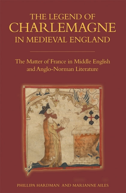 Book cover of: Legend of Charlemagne in Medieval England. By: Marianne Ailes