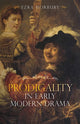 Book cover of: Prodigality in Early Modern Drama. By: Ezra Horbury