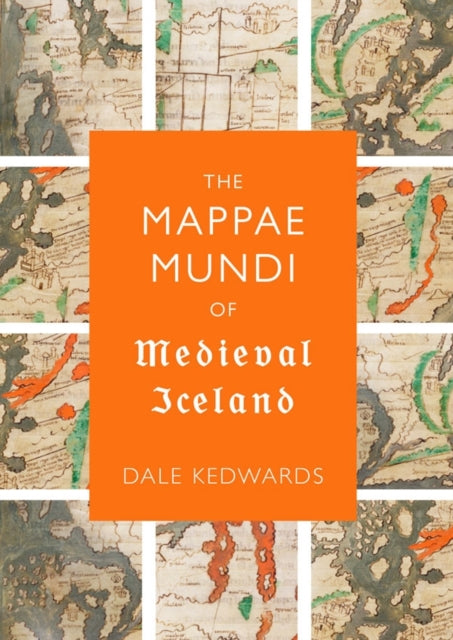 Book cover of: Mappae Mundi of Medieval Iceland. By: Dale Kedwards