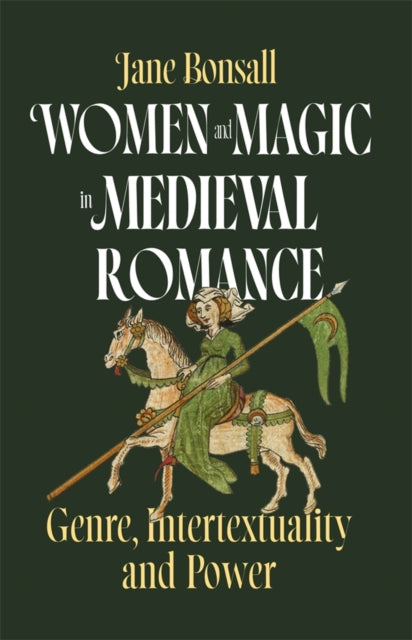 Book cover of: Women and Magic in Medieval Romance. By: Jane Elizabeth Bonsall