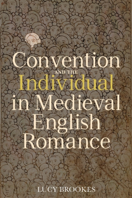 Book cover of: Convention and the Individual in Medieval English Romance. By: Lucy Brookes