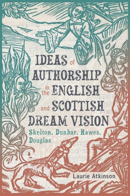 Book cover of: Ideas of Authorship in the English and Scottish Dream Vision. By: Laurie Atkinson