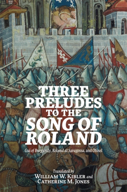 Book cover of: Three Preludes to the  Song of Roland. By: William W. Kibler