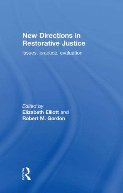 Book cover of: New Directions in Restorative Justice. By: Elizabeth Elliott