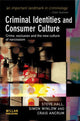 Book cover of: Criminal Identities and Consumer Culture. By: Steve Hall