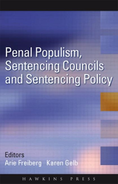 Book cover of: Penal Populism, Sentencing Councils and Sentencing Policy