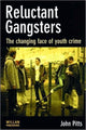 Book cover of: Reluctant Gangsters. By: John Pitts