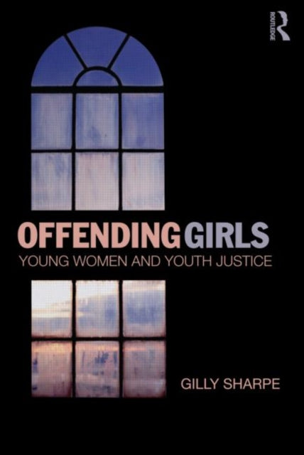 Book cover of: Offending Girls. By: Gilly Sharpe