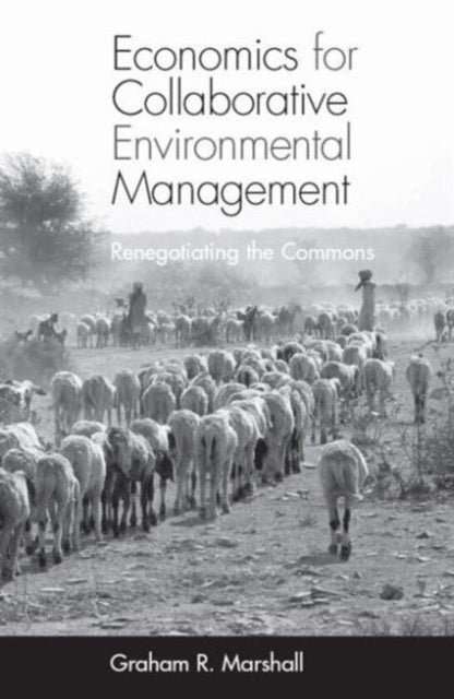 Book cover of: Economics for Collaborative Environmental Management. By: Graham Marshall