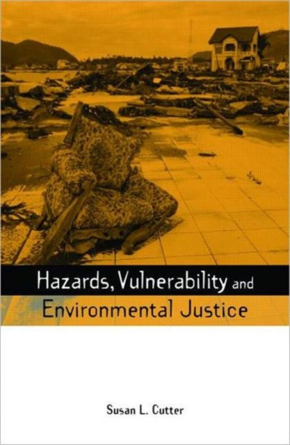Book cover of: Hazards Vulnerability and Environmental Justice. By: Susan L. Cutter