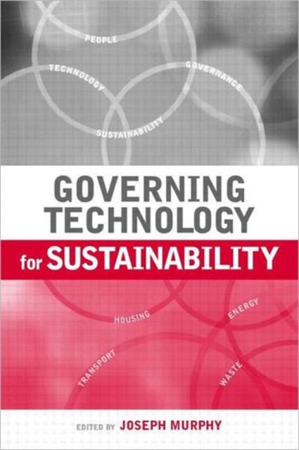 Book cover of: Governing Technology for Sustainability. By: Joseph Murphy