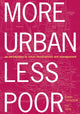 Book cover of: More Urban Less Poor. By: Göran Tannerfeldt