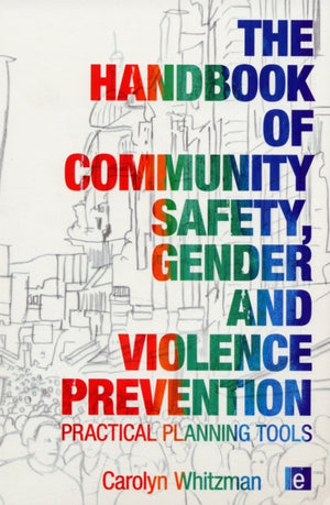 Handbook of Community Safety Gender and Violence Prevention