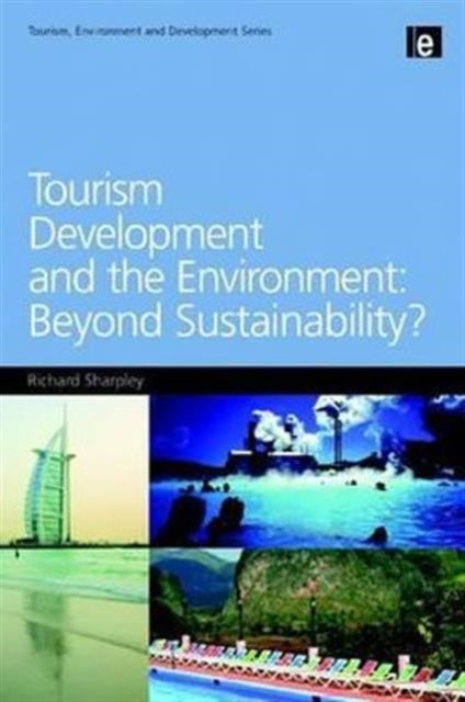 Tourism Development and the Environment: Beyond Sustainability?