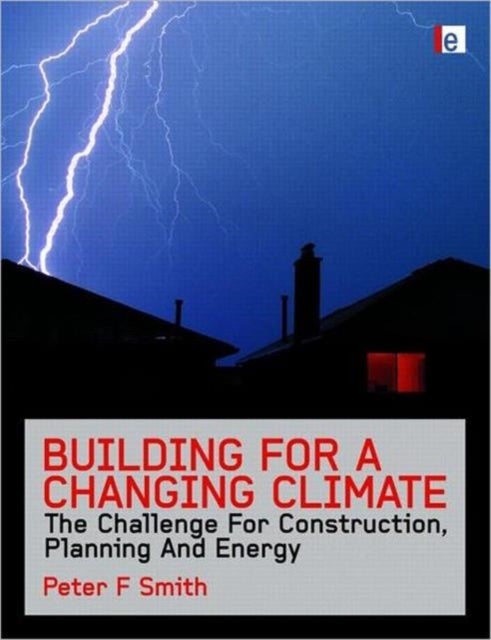 Book cover of: Building for a Changing Climate. By: Peter F. Smith