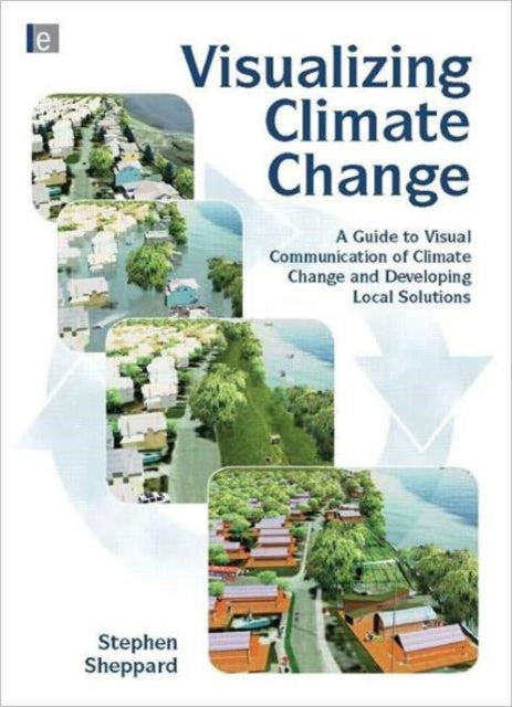 Book cover of: Visualizing Climate Change. By: Stephen Sheppard