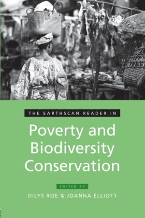 Earthscan Reader in Poverty and Biodiversity Conservation