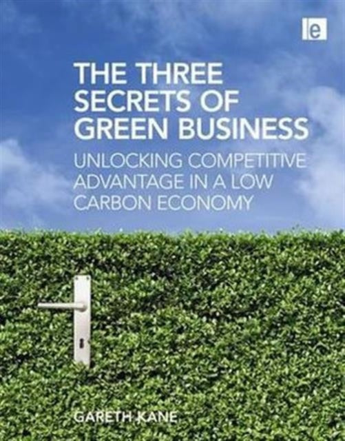 Book cover of: Three Secrets of Green Business. By: Gareth Kane