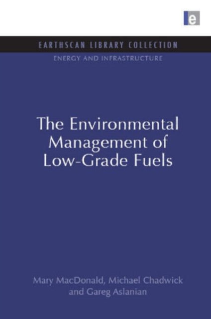 Book cover of: Environmental Management of Low-Grade Fuels. By: M. E. MacDonald