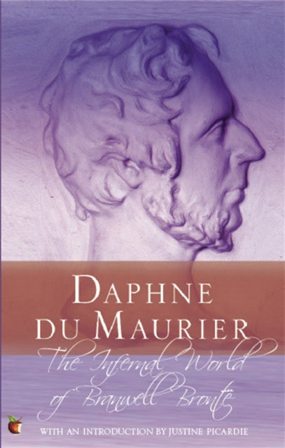 Book cover of: Infernal World Of Branwell Bronte. By: Daphne du Maurier