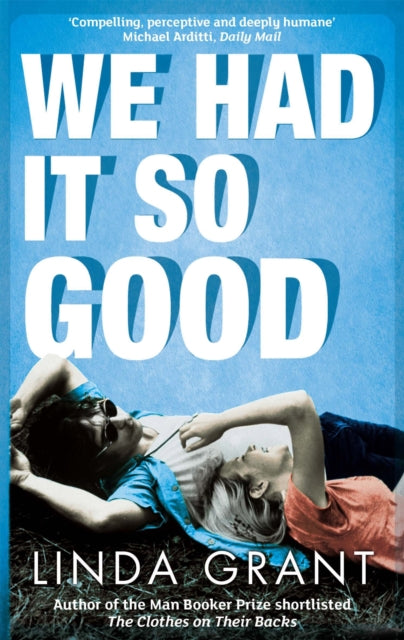 Book cover of: We Had It So Good. By: Linda Grant