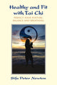 Book cover of: Healthy and Fit with Tai Chi. By: Sifu Peter Newton