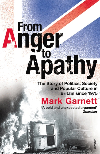 Book cover of: From Anger To Apathy. By: Mark Garnett