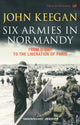 Book cover of: Six Armies In Normandy. By: John Keegan