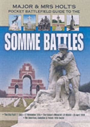Major and Mrs Holt's Pocket Battlefield Guide to the Somme 1918