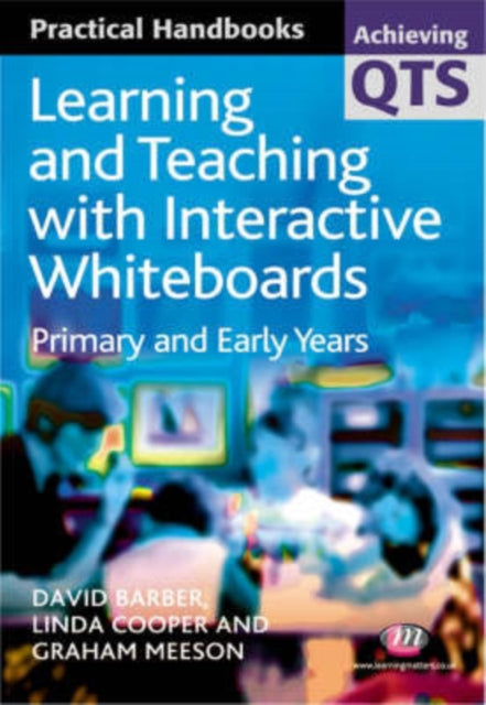 Book cover of: Learning and Teaching with Interactive Whiteboards. By: David Barber