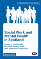 Book cover of: Social Work and Mental Health in Scotland. By: Malcolm Golightley, Steve J. Hothersall