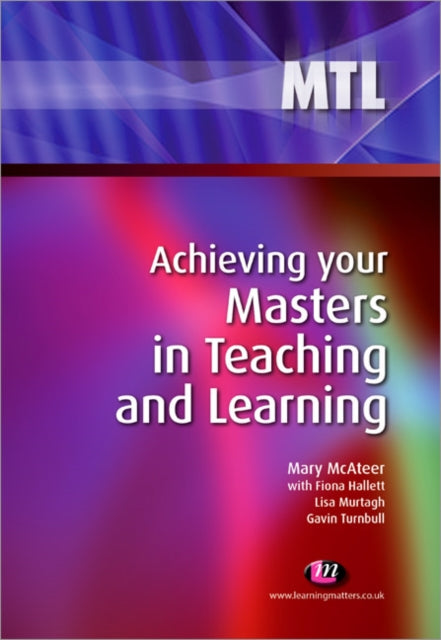 Book cover of: Achieving your Masters in Teaching and Learning. By: Mary McAteer