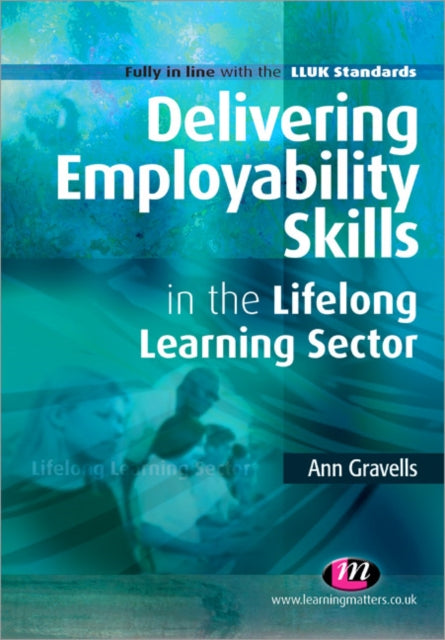 Book cover of: Delivering Employability Skills in the Lifelong Learning Sector