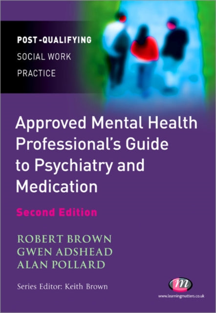 Book cover of: Approved Mental Health Professional's Guide to Psychiatry and Medication. By: Robert Brown