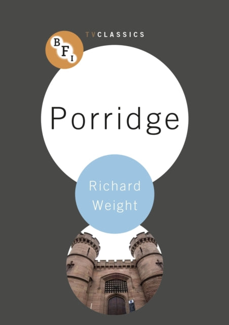 Book cover of: Porridge. By: Richard Weight