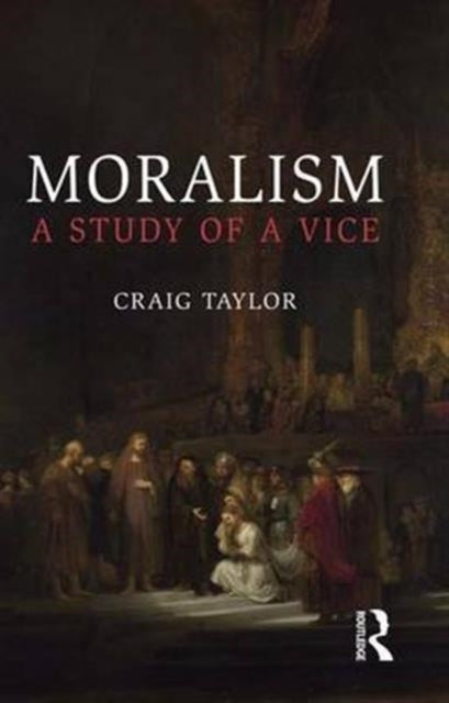 Book cover of: Moralism. By: Craig Taylor