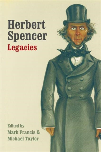 Book cover of: Herbert Spencer: Legacies. By: Mark Francis