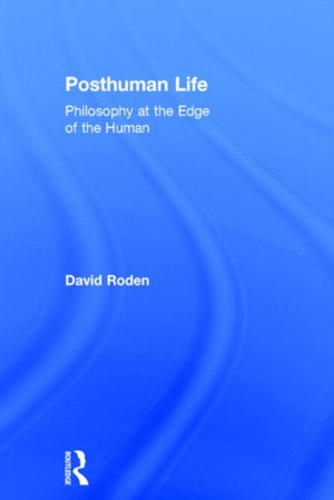 Posthuman Life