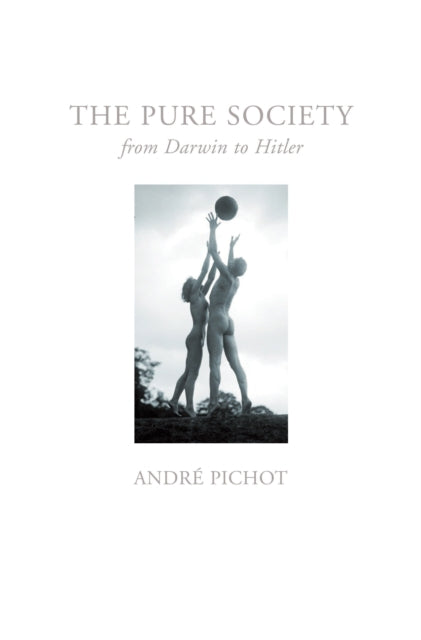 Book cover of: Pure Society. By: André Pichot