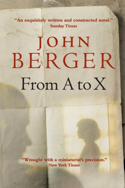 Book cover of: From A to X. By: John Berger