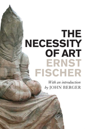 The Necessity of Art