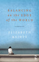 Book cover of: Balancing on the Edge of the World. By: Elizabeth Baines